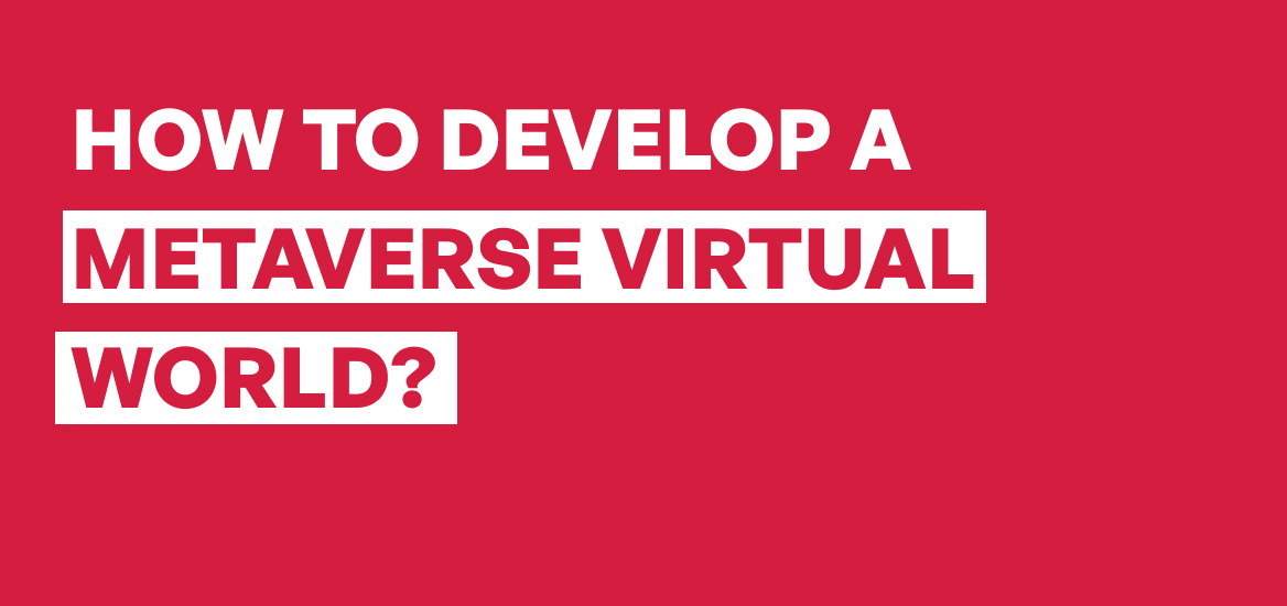 How to Build a Metaverse Virtual World