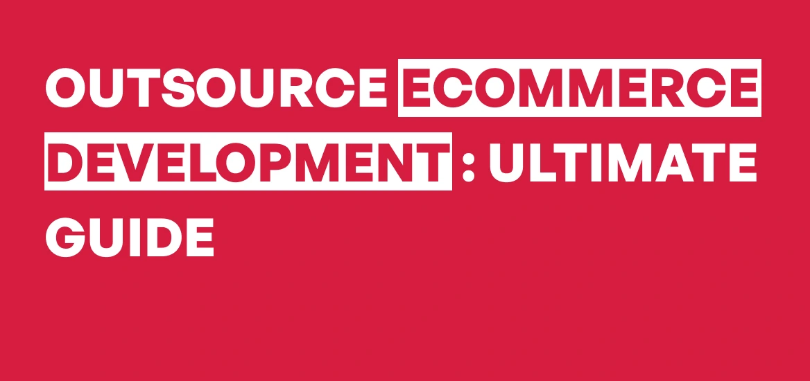 Outsource Ecommerce Development
