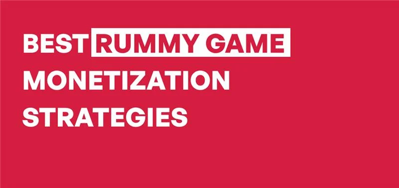 Rummy Game Monetization Strategy Rummy Game Monetization Strategy