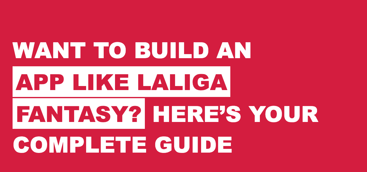 Build an App Like LaLiga Fantasy