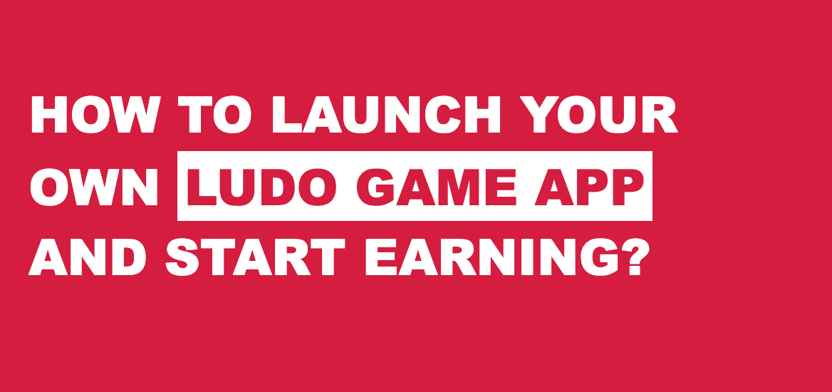 Launch Your Own Ludo Game App Launch Your Own Ludo Game App