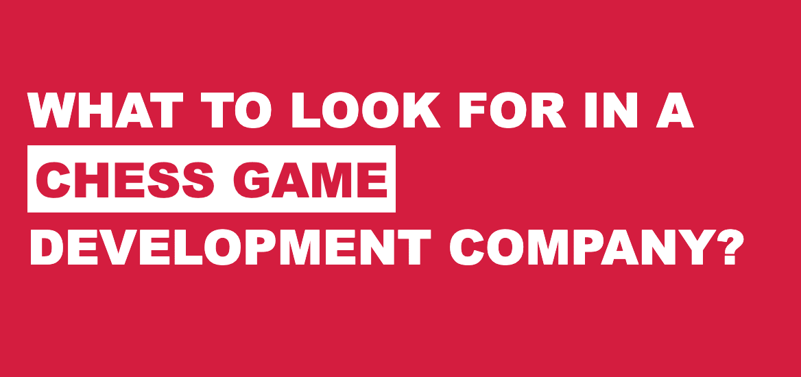 What should I look for in a chess game development company