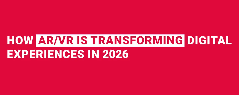 arvr-transforming-digital-experiences-2026 AR/VR Transforming Digital Experiences 2026