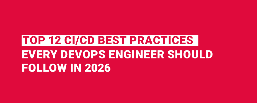 Top 12 CI/CD Best Practices for DevOps in 2026