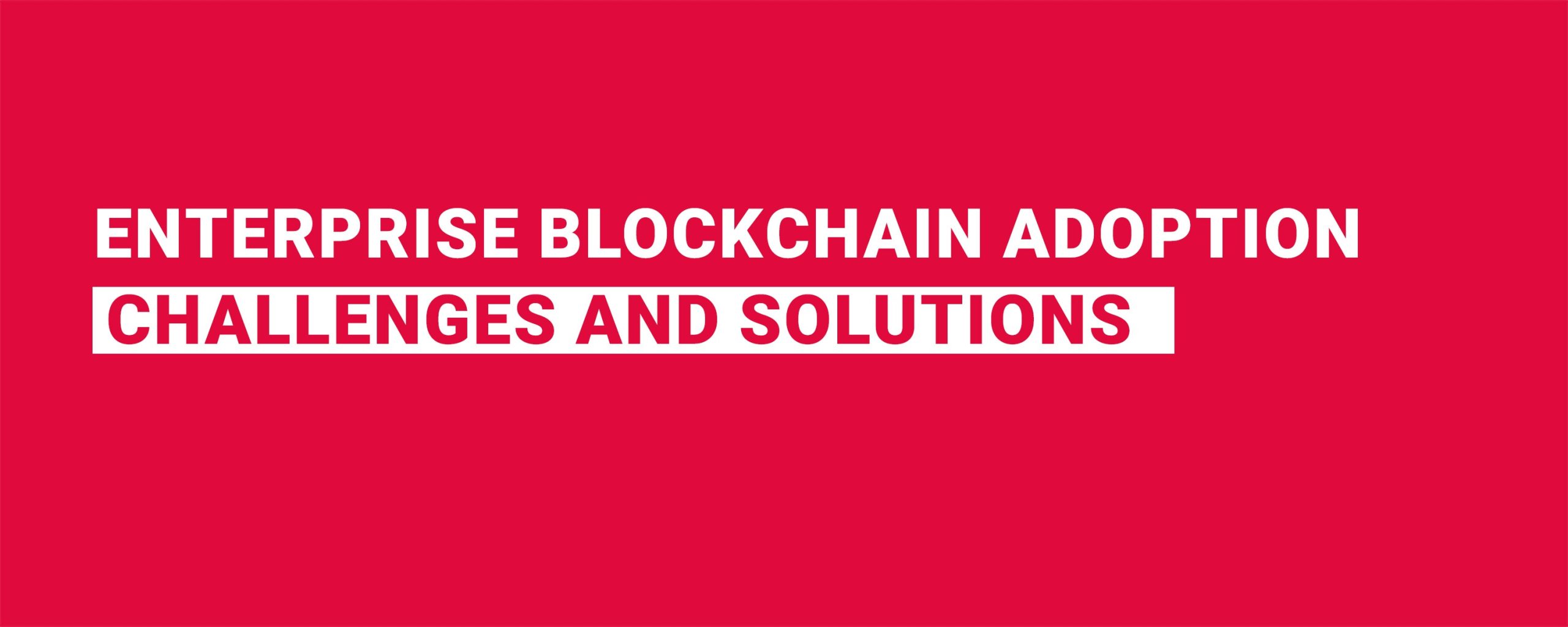 blockchain-implementation-barriers-in-large-organizations Blockchain implementation barriers in large organizations