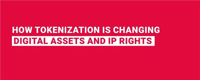 How Tokenization changing Digital asset and IP Rights