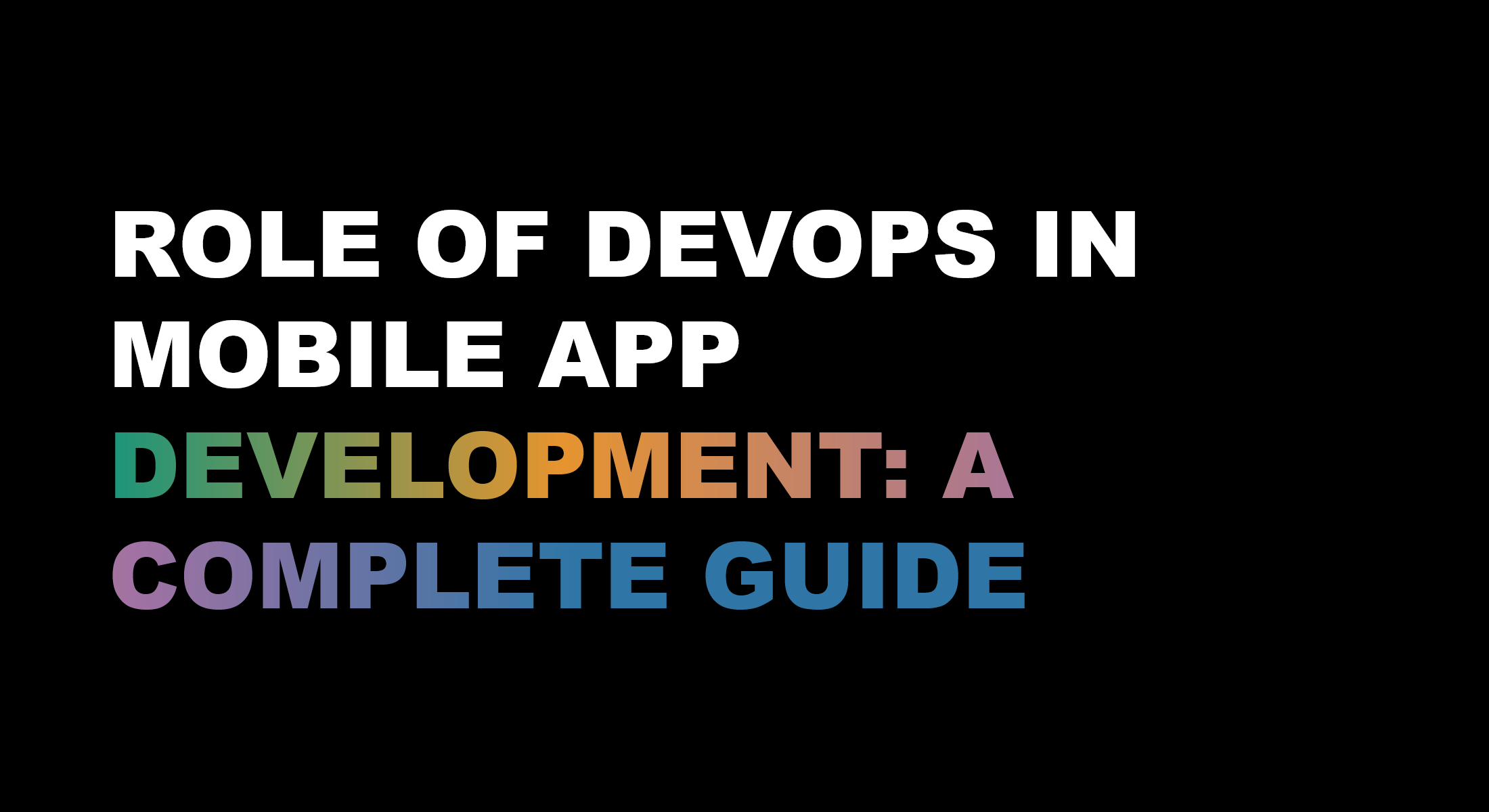 Role of DevOps in Mobile App Development: A Complete Guide