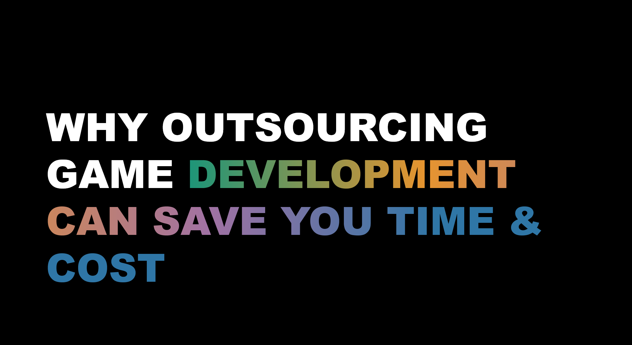 Why Outsourcing Game Development can save you Time & Cost