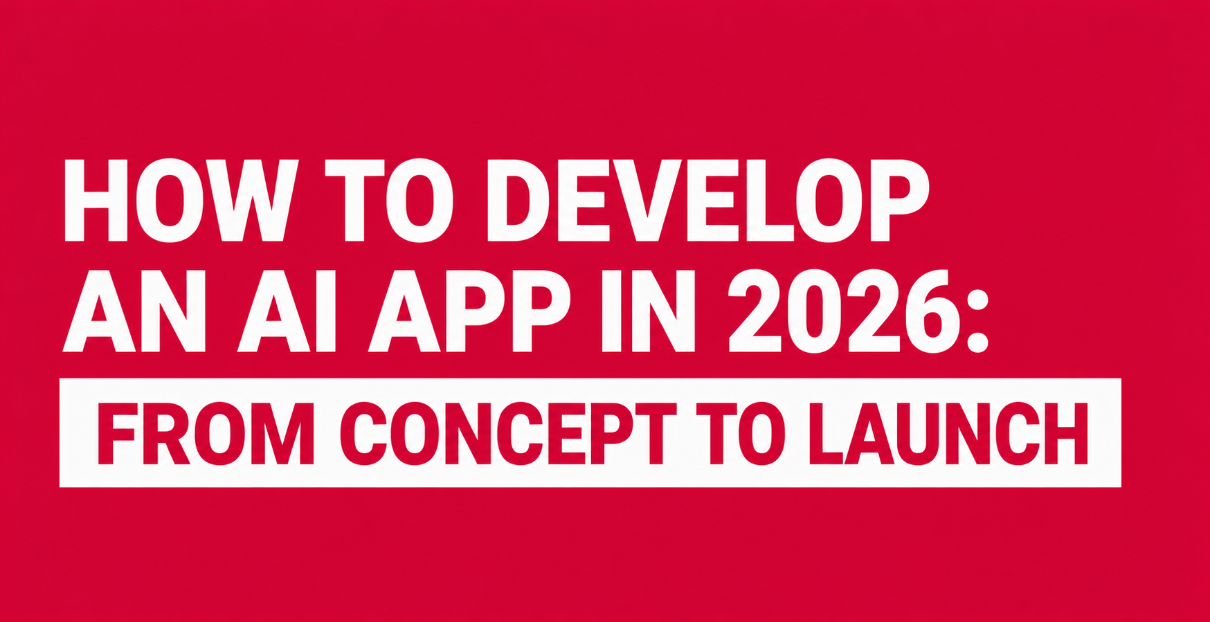 how-to-develop-an-ai-app-in-2026