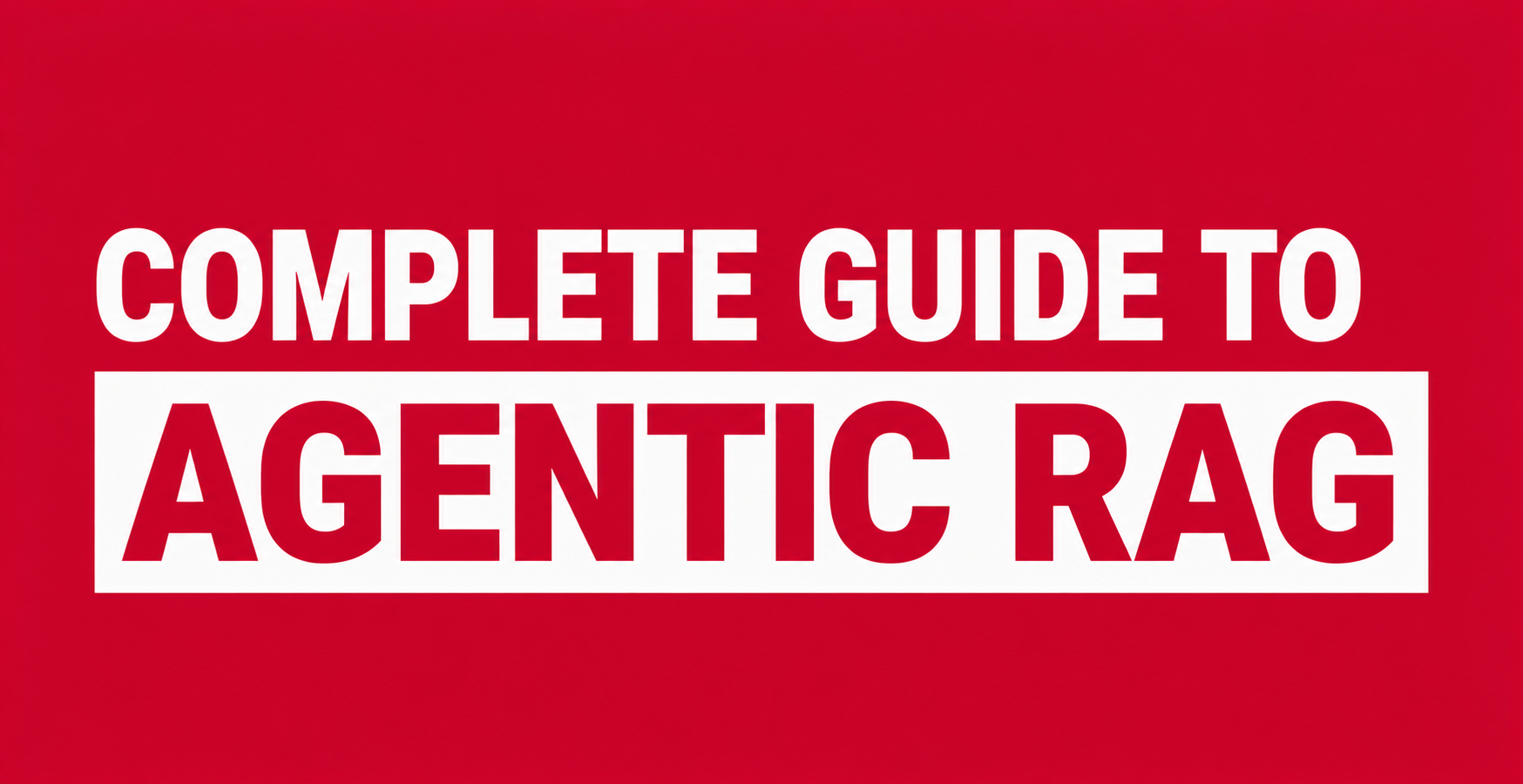 complete-guide-to-agentic-rag